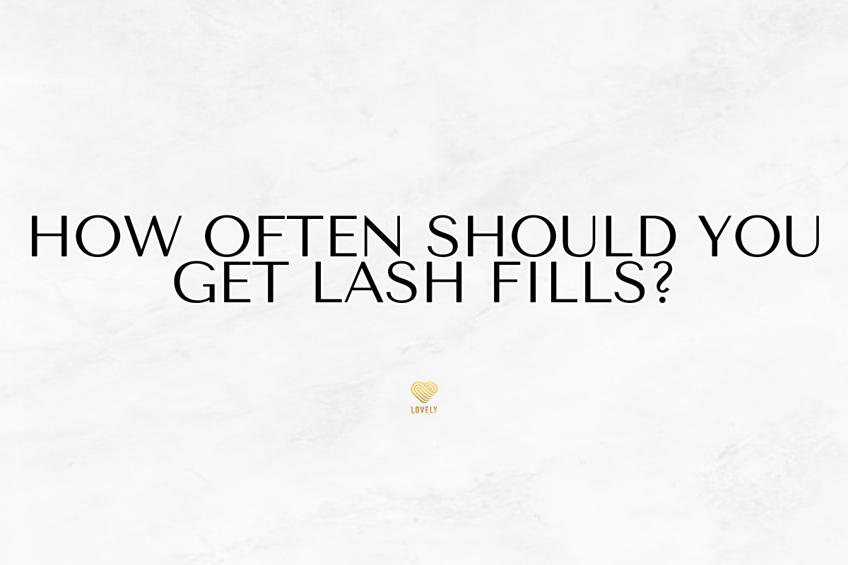 How Often Should You Get Lash Fills?